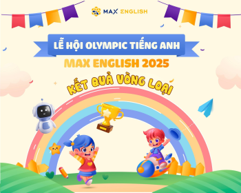 CHÚC MỪNG CÁC THÍ SINH XUẤT SẮC VƯỢT QUA VÒNG SƠ LOẠI | OLYMPIC ENGLISH FES 2025